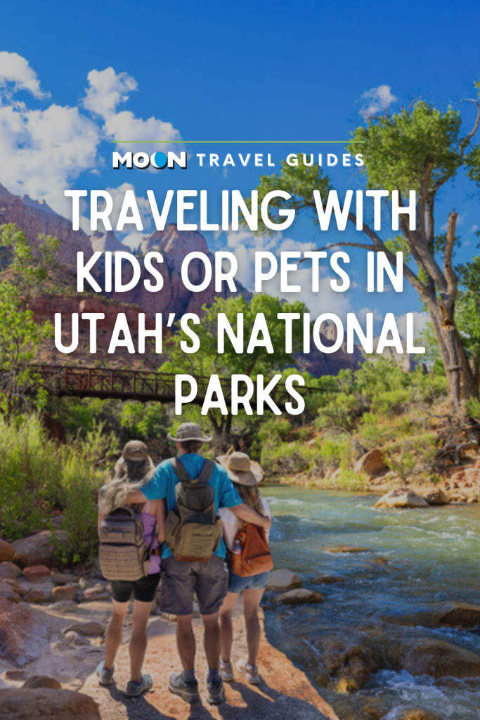 Image of family by river with text Traveling with Kids or Pets in Utah's National Parks