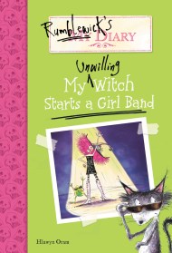 Rumblewick’s Diary: My Unwilling Witch Starts a Girl Band