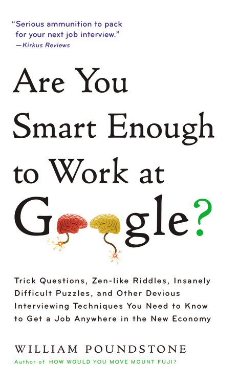 Are You Smart Enough To Work At Google By William Poundstone Hachette Book Group