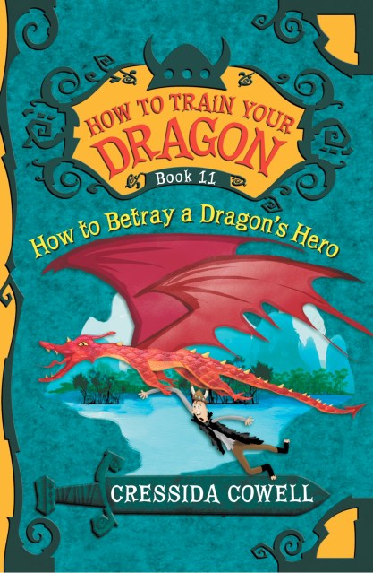 How to Train Your Dragon: How to Betray a Dragon’s Hero