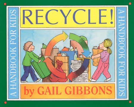 Recycle By Gail Gibbons Hachette Book Group