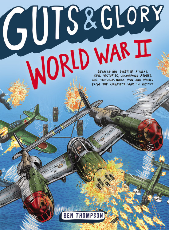 Guts & Glory: World War II by Ben Thompson | Hachette Book Group