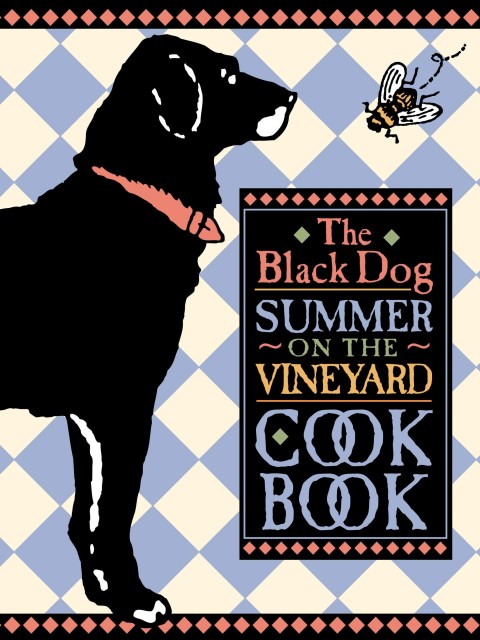 The Black Dog Summer on the Vineyard Cookbook