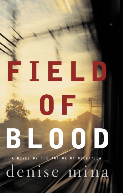 Field Of Blood By Denise Mina Hachette Book Group