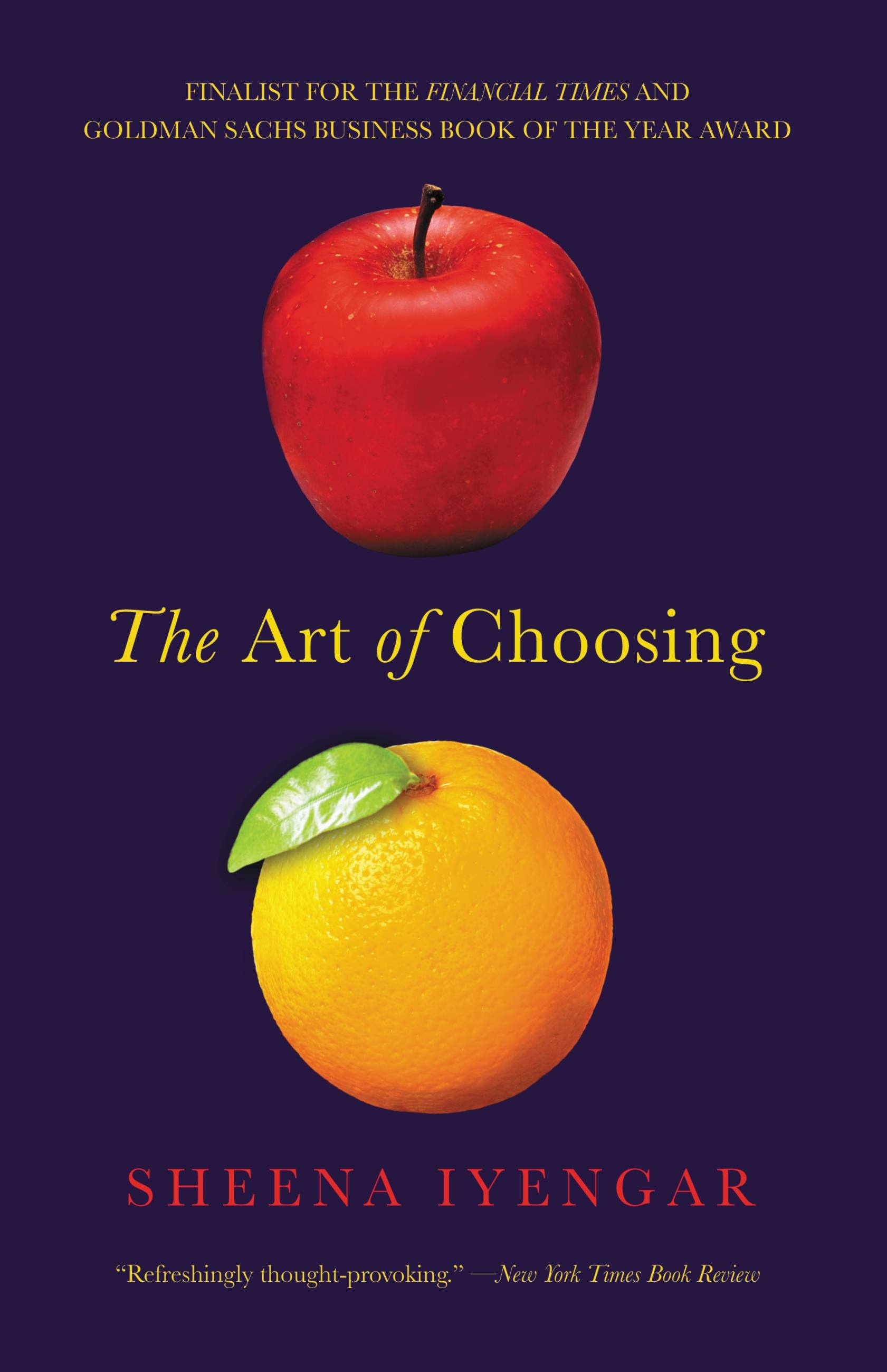 The Art of Choosing by Sheena Iyengar | Hachette Book Group