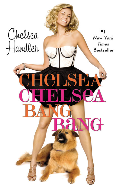 415px x 640px - Chelsea Chelsea Bang Bang by Chelsea Handler | Hachette Book Group