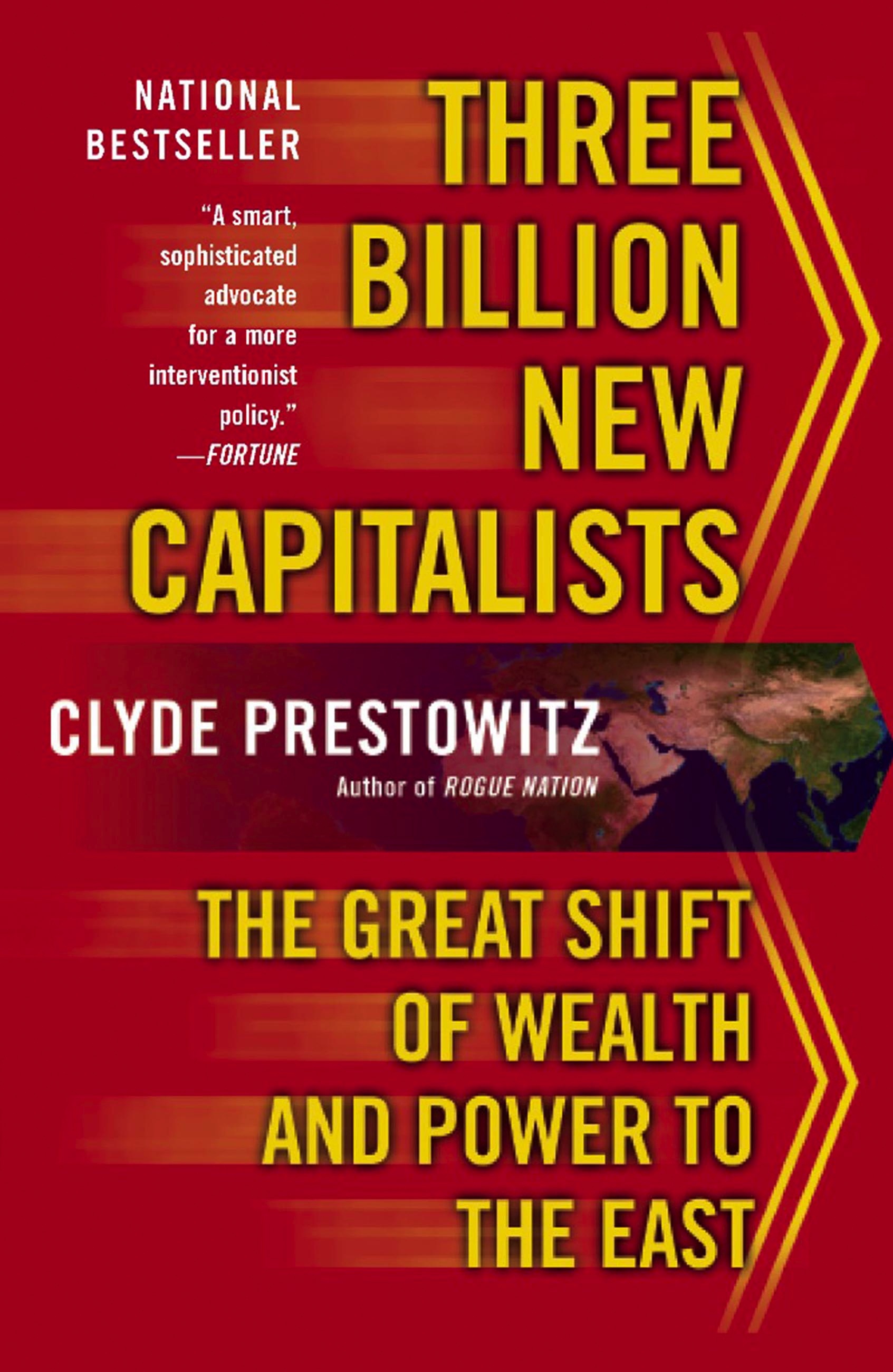 Three Billion New Capitalists by Clyde V. Prestowitz | Hachette Book Group