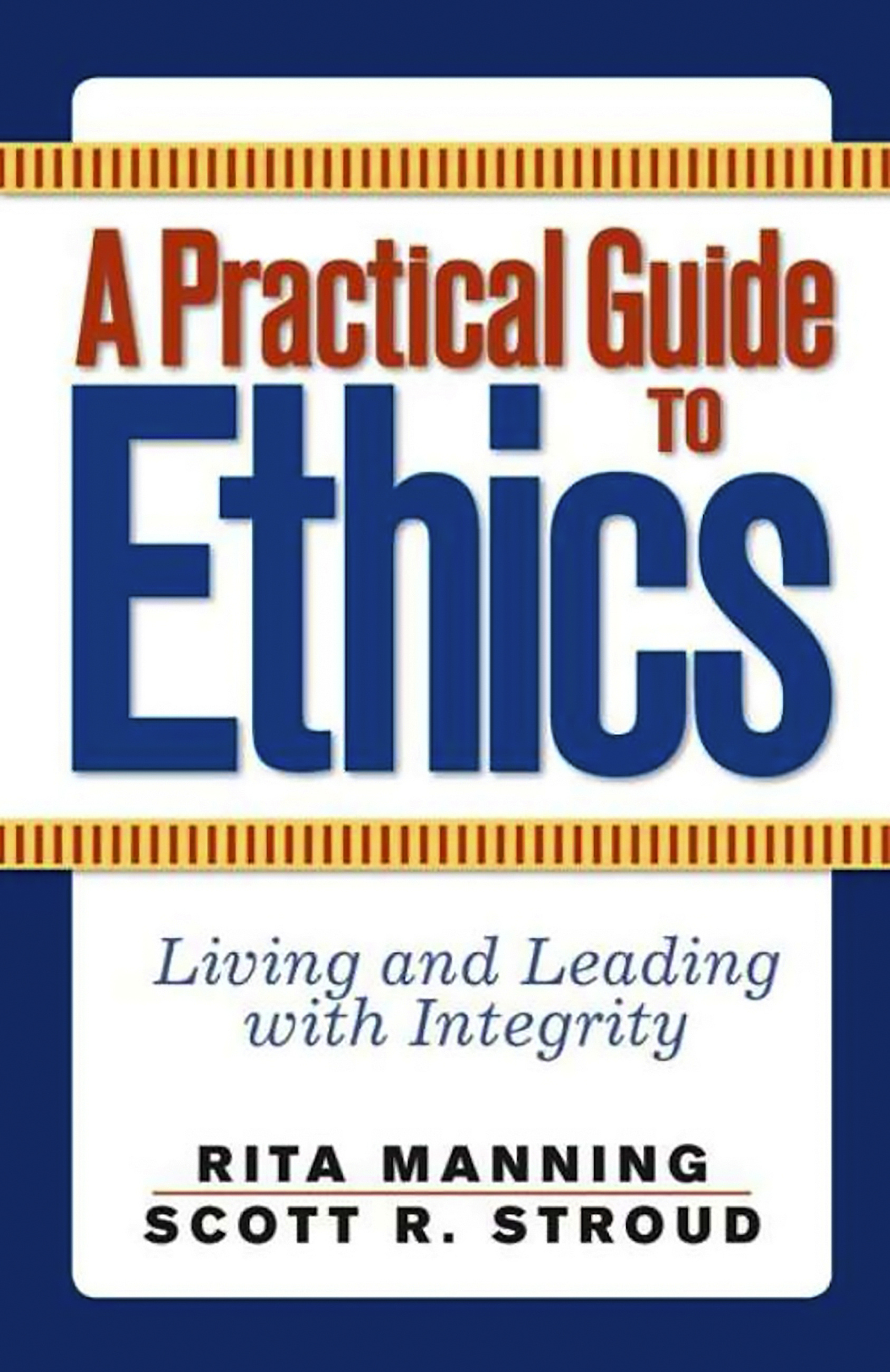 A Practical Guide to Ethics by Rita Manning | Hachette Book Group