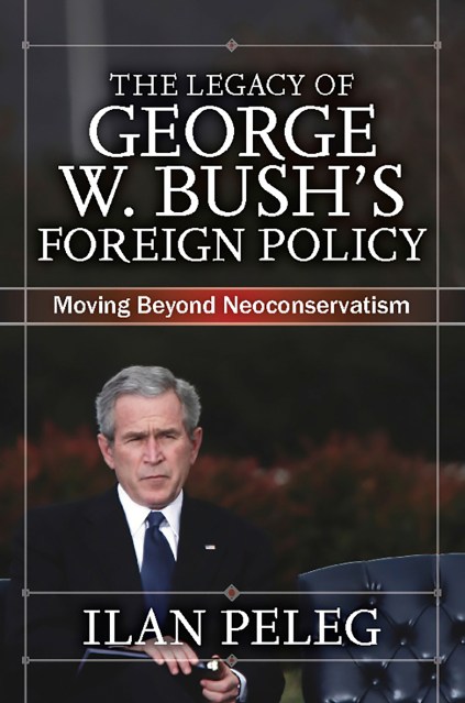 The Legacy of George W. Bush’s Foreign Policy