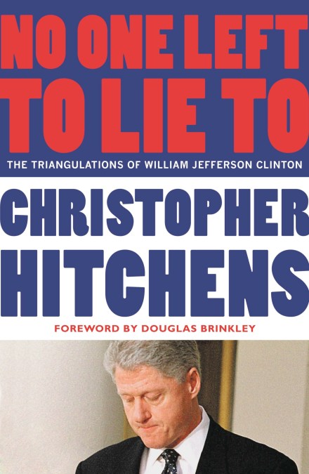 No One Left To Lie To By Christopher Hitchens Hachette Book Group