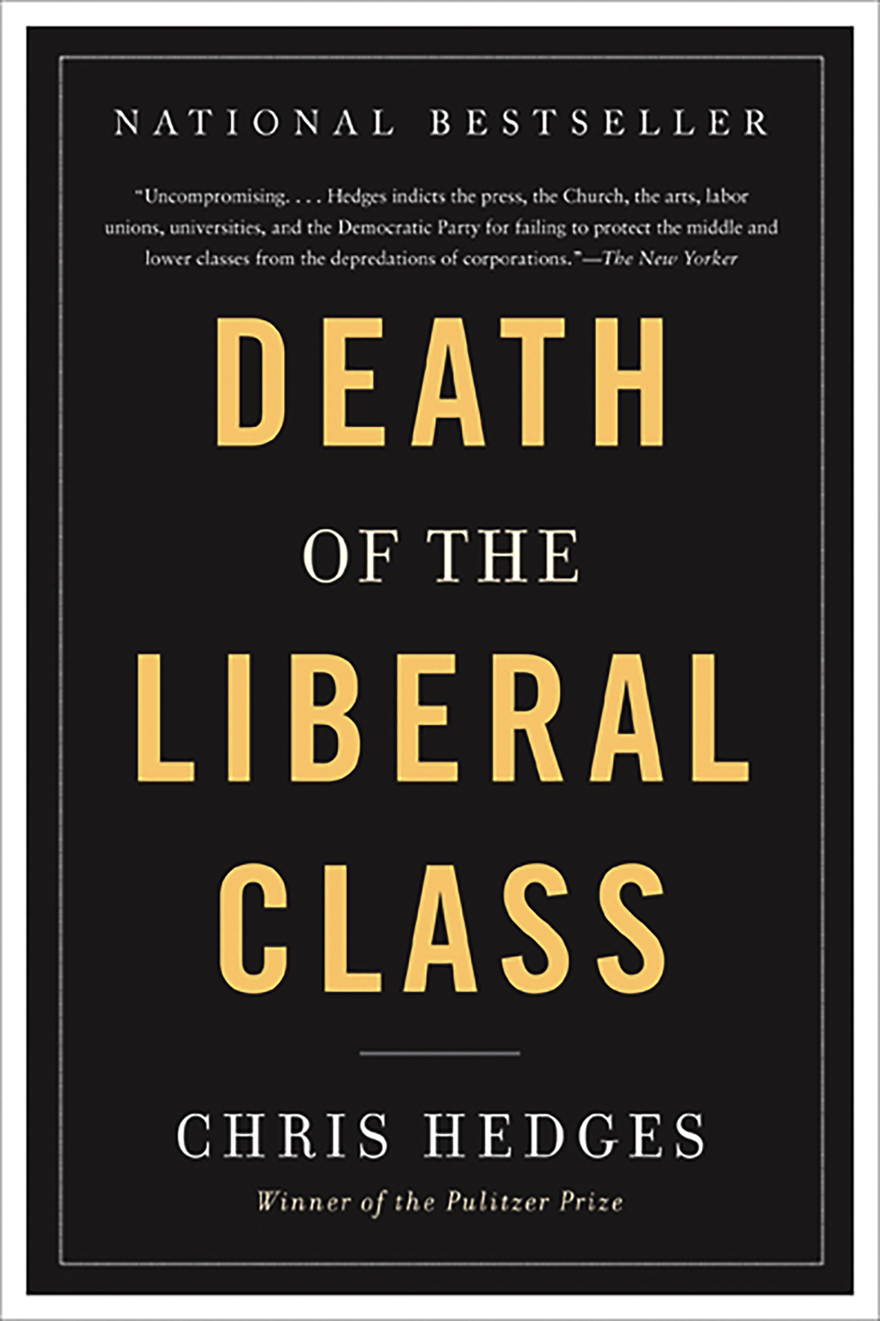 Death of the Liberal Class by Chris Hedges Hachette Book Group