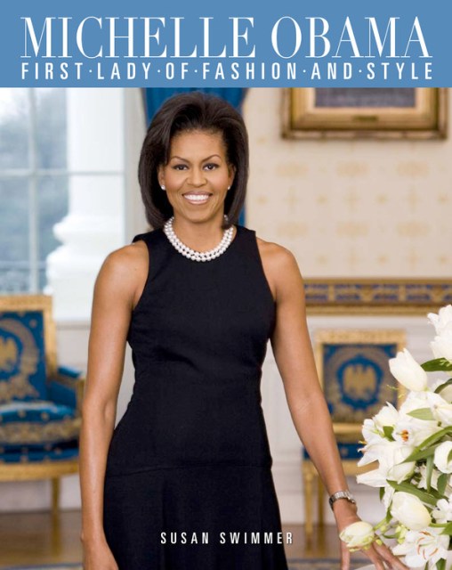 Michelle Obama: First Lady of Fashion and Style