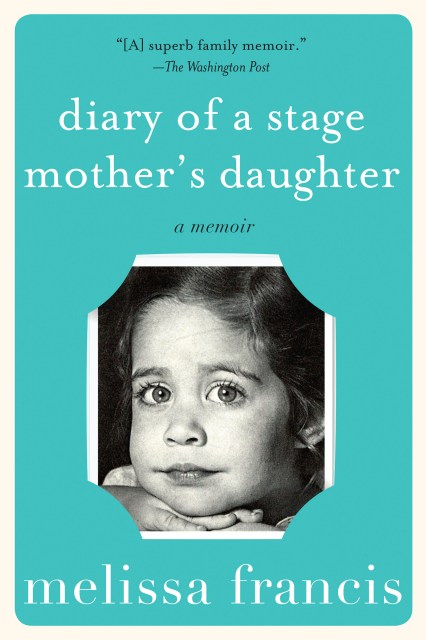 Diary of a Stage Mother's Daughter