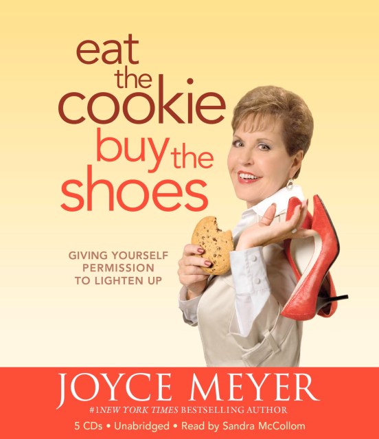 Eat the Cookie…Buy the Shoes