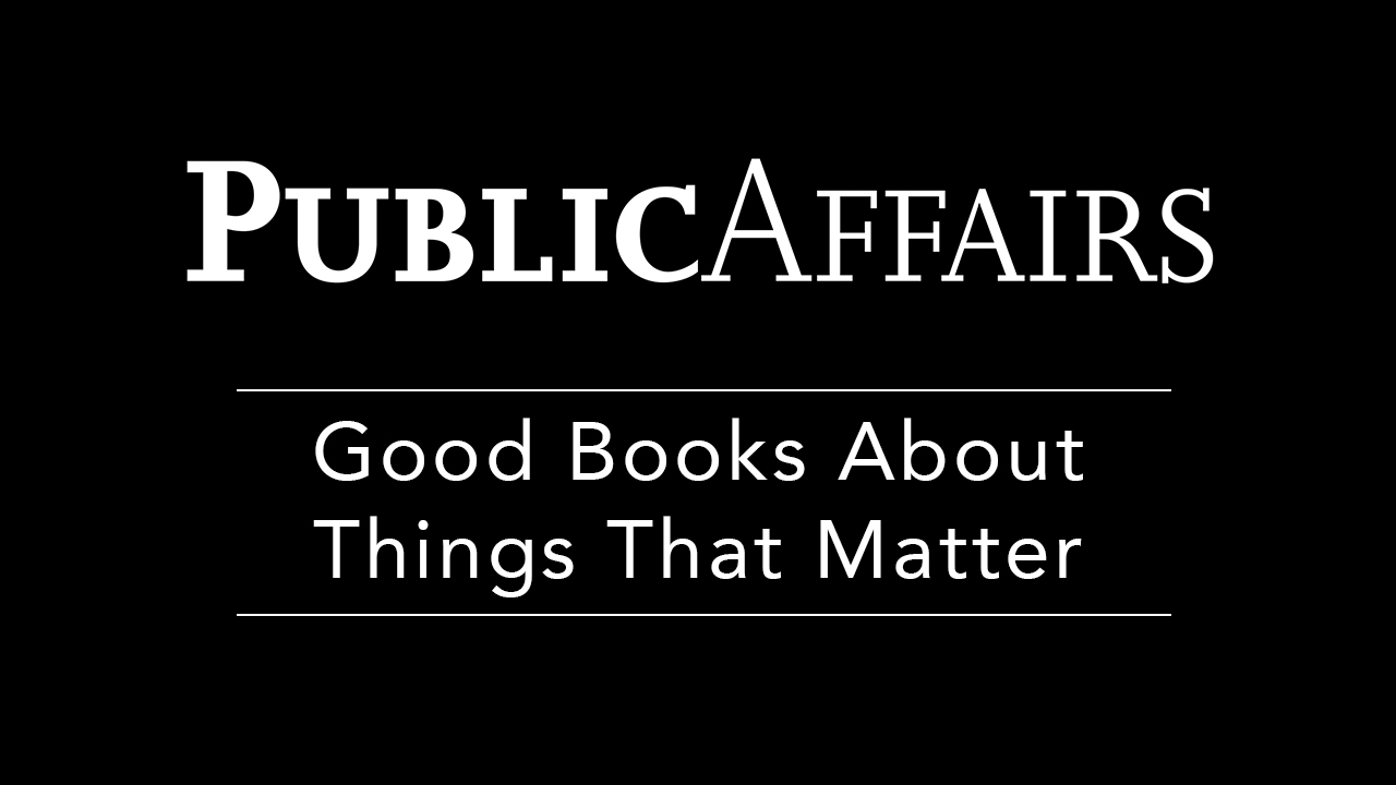 PublicAffairs | Hachette Book Group