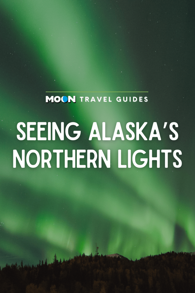 Image of green northern lights with text Seeing Alaska's Northern Lights