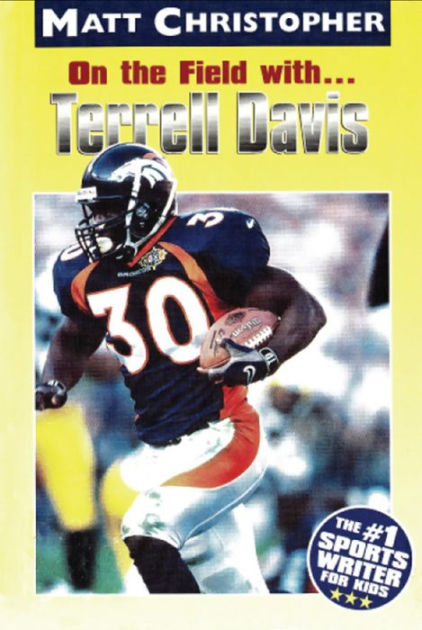 On the Field with  Terrell Davis by Matt Christopher