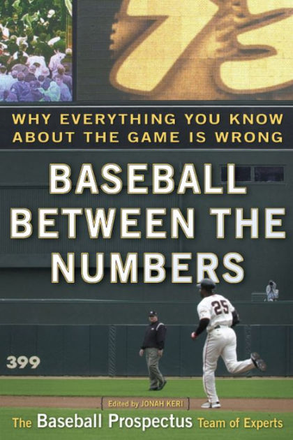 Baseball Between the Numbers by Jonah Keri