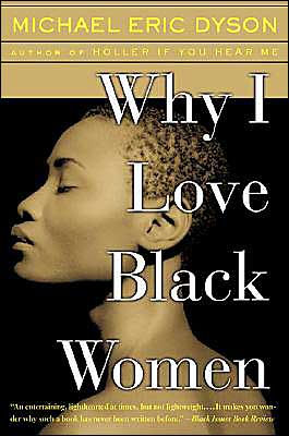 Why I Love Black Women by Michael Eric Dyson | Hachette Book Group