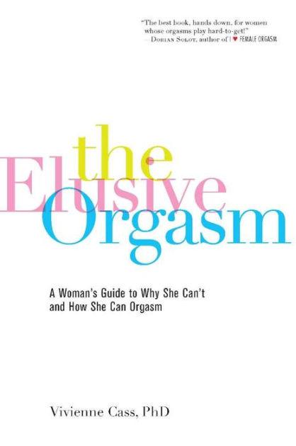 418px x 630px - The Elusive Orgasm by Vivienne Cass, PhD | Hachette Book Group