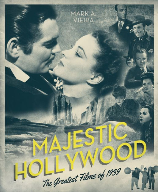 Majestic Hollywood by Mark A. Vieira | Hachette Book Group