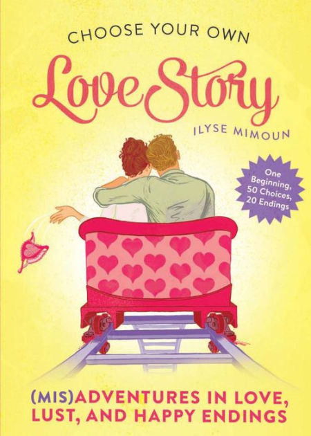 450px x 630px - Choose Your Own Love Story by Ilyse Mimoun | Hachette Book Group