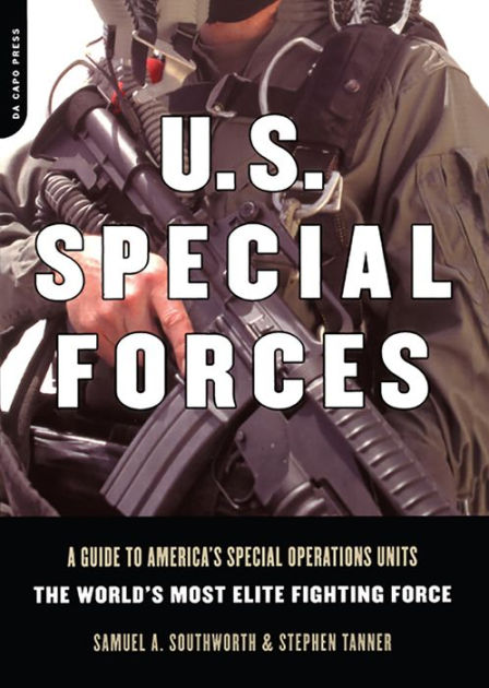 U.s. Special Forces by Samuel A. Southworth | Hachette Book Group