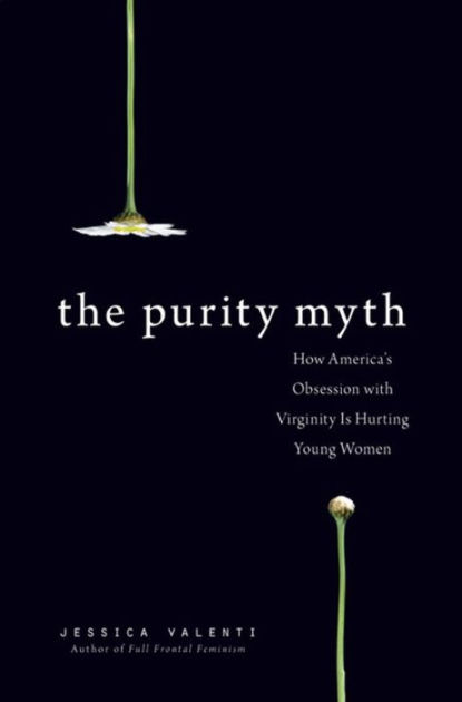 Open In Virgin Rape - The Purity Myth by Jessica Valenti | Hachette Book Group