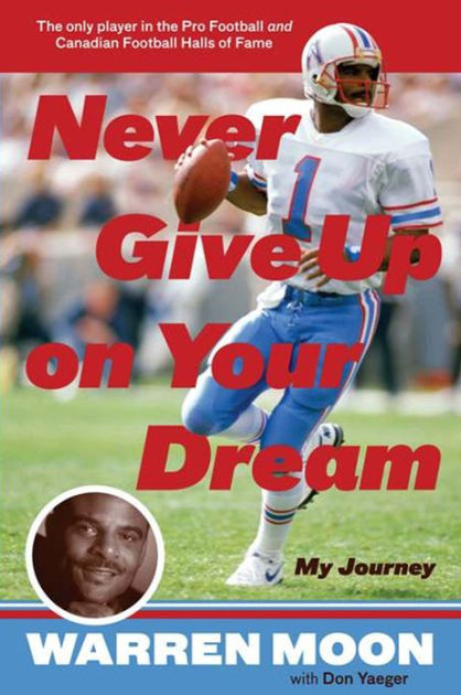 Never Give Up on Your Dream by Warren Moon