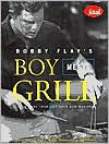 Bobby Flay’s Boy Meets Grill