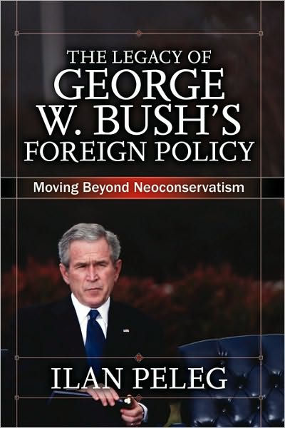 The Legacy of George W. Bush’s Foreign Policy