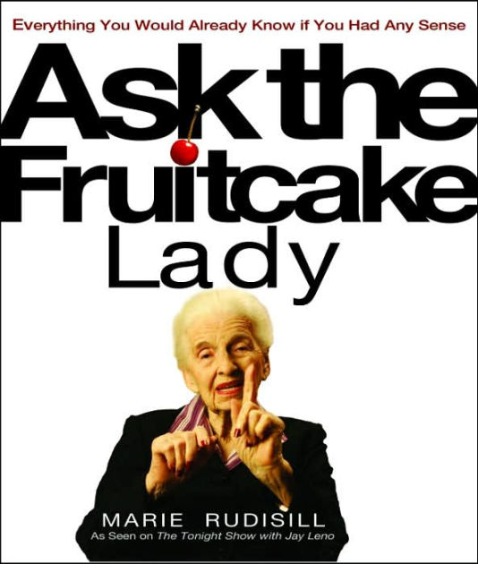 Ask the Fruitcake Lady