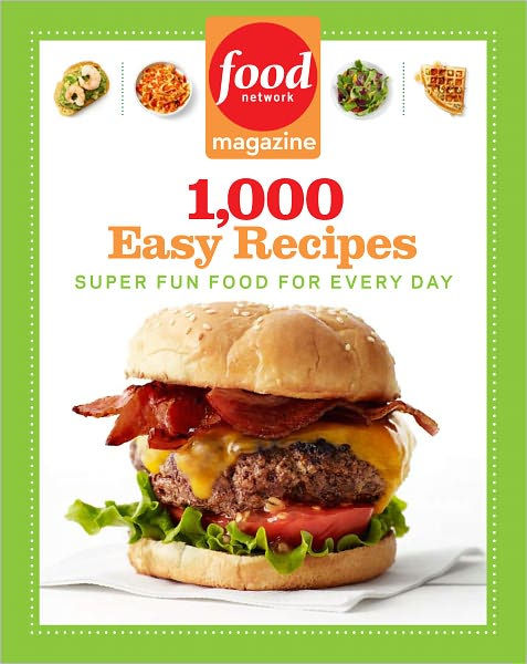 Food Network Magazine 1,000 Easy Recipes