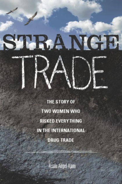 Strange Trade by Asale Angel-Ajani | Hachette Book Group