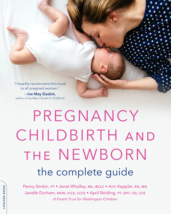 Pregnancy, Childbirth, and the Newborn by Penny Simkin