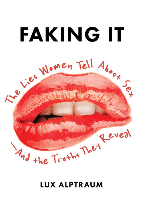 Red Xxx Rape - Faking It by Lux Alptraum | Hachette Book Group