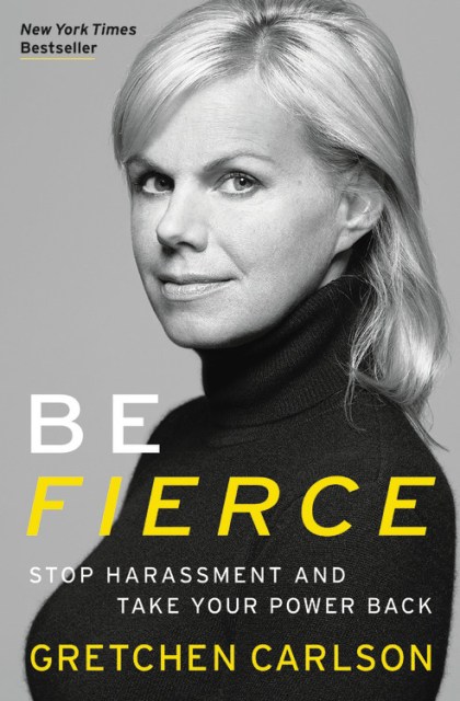 420px x 640px - Be Fierce by Gretchen Carlson | Hachette Book Group | Hachette Book Group