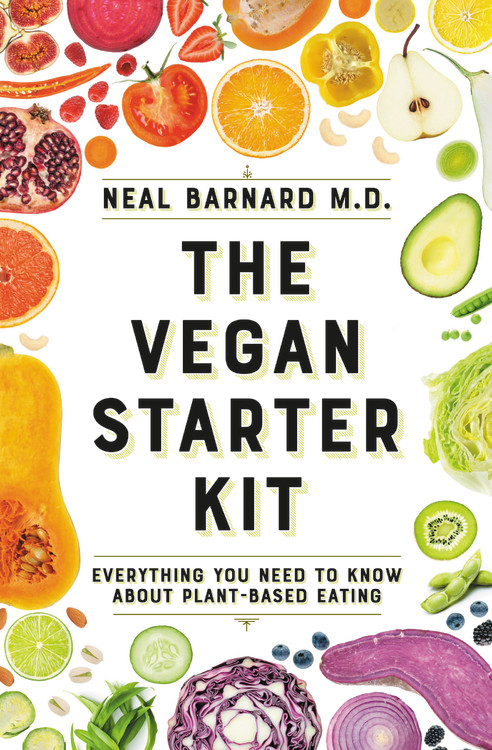 The Vegan Starter Kit By Neal D Barnard Md Facc Hachette Book Group 3080