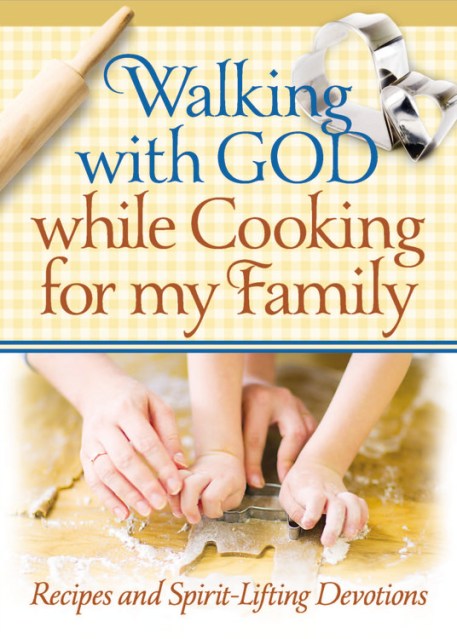 Walking with God while Cooking for My Family