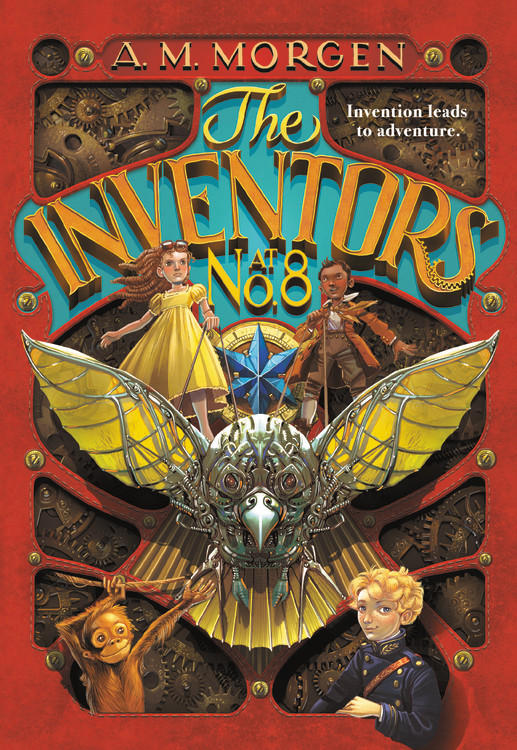 The Inventors at No. 8 by A. M. Morgen | Hachette Book Group