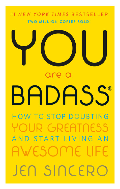 You Are a Badass by Jen Sincero