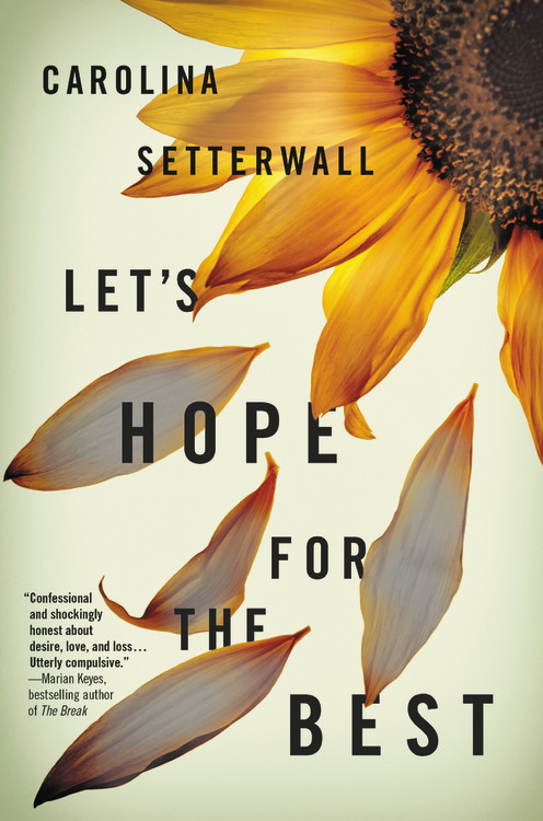 Let's Hope for the Best by Carolina Setterwall | Hachette Book Group