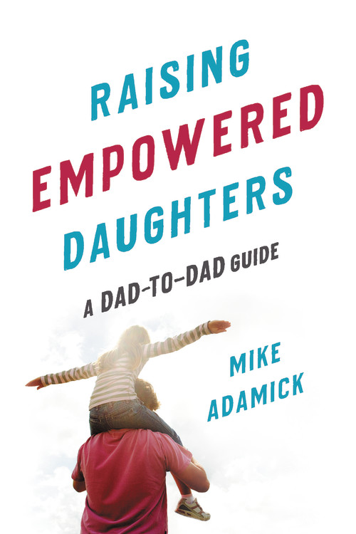 Sex Slave Forced To Crawl - Raising Empowered Daughters by Mike Adamick | Hachette Book Group