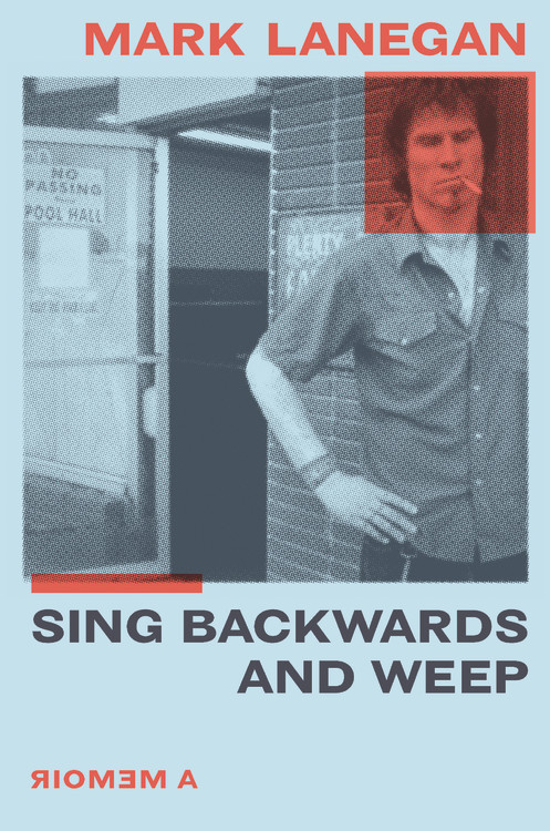 497px x 750px - Sing Backwards and Weep by Mark Lanegan | Hachette Book Group