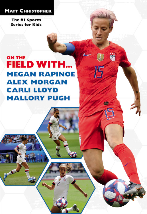 On the Field withMegan Rapinoe, Alex Morgan, Carli Lloyd, and