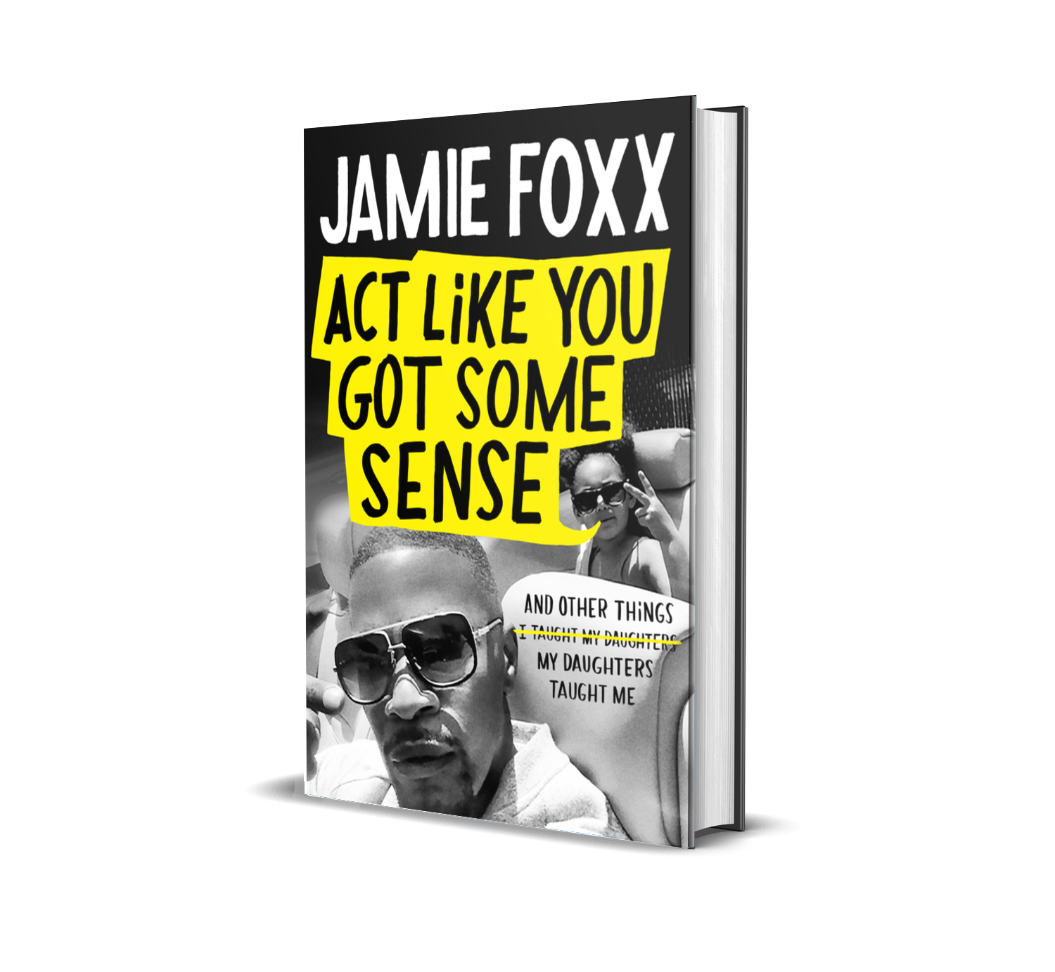 Act Like You Got Some Sense by Jamie Foxx | Hachette Book Group