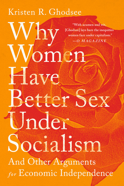 Teacher Sucks Student - Why Women Have Better Sex Under Socialism by Kristen R. Ghodsee | Hachette  Book Group