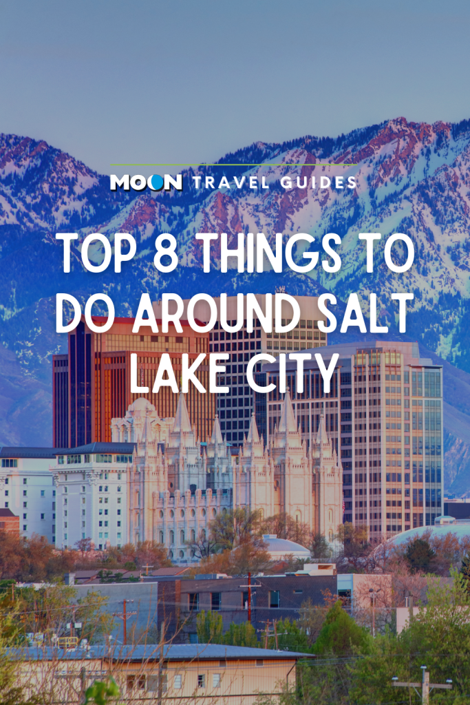 Image of city skyline with snowy mountains in background with text Top 8 Things to Do around Salt Lake City