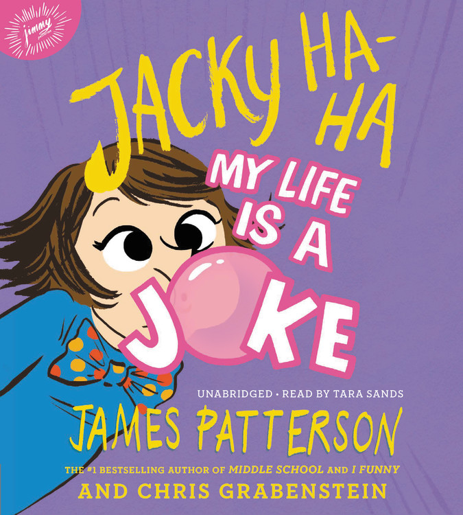 Jacky Ha Ha My Life Is A Joke By James Patterson Hachette Book Group
