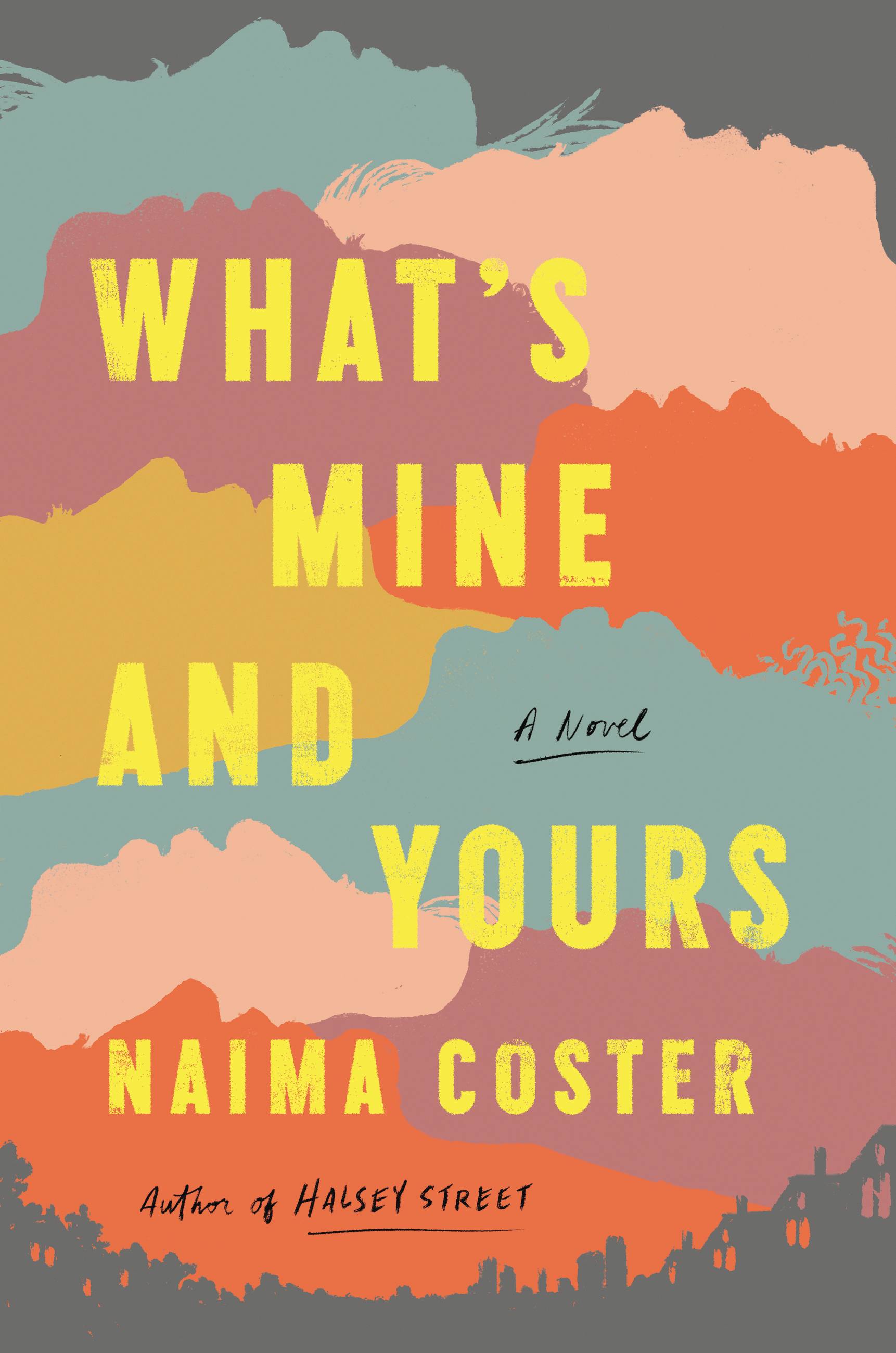 What's Mine and Yours by Naima Coster | Hachette Book Group